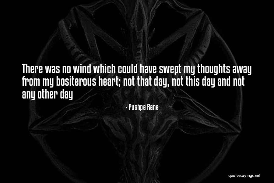 Heart And Mind Love Quotes By Pushpa Rana Heart And Mind Love Quotes By Pushpa Rana