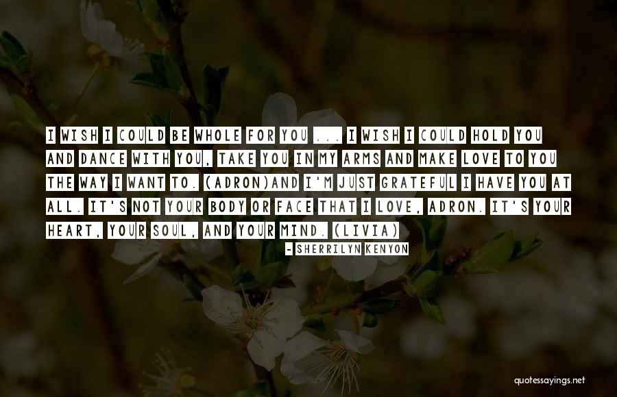 Heart And Mind Love Quotes By Sherrilyn Kenyon Heart And Mind Love Quotes By Sherrilyn Kenyon