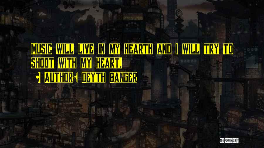 Heart And Music Quotes By Deyth Banger