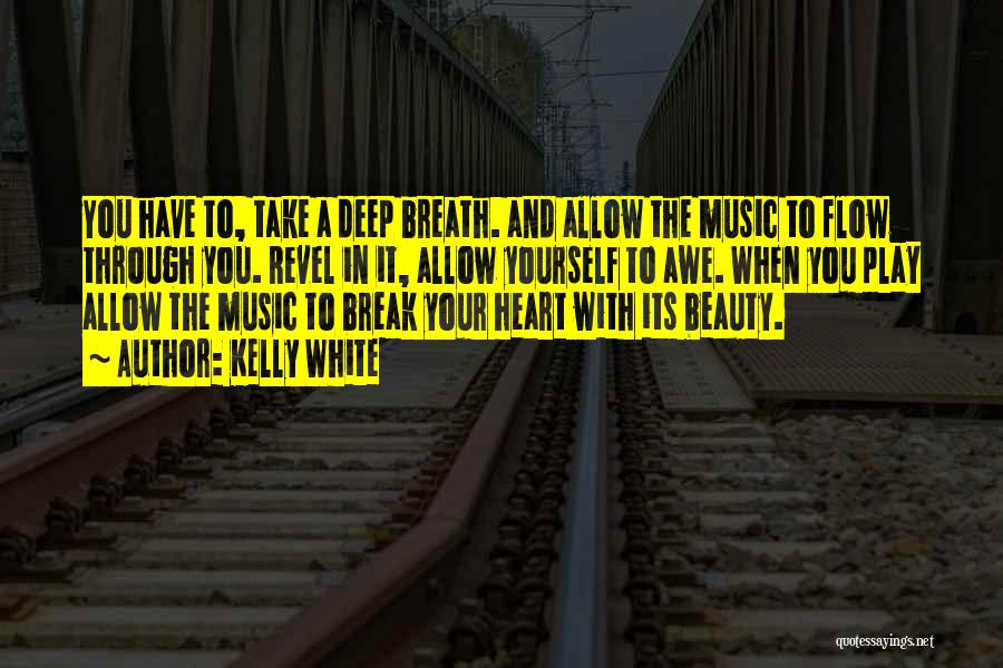 Heart And Music Quotes By Kelly White