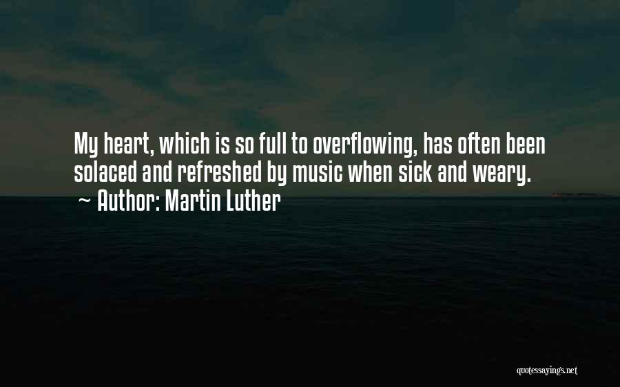 Heart And Music Quotes By Martin Luther