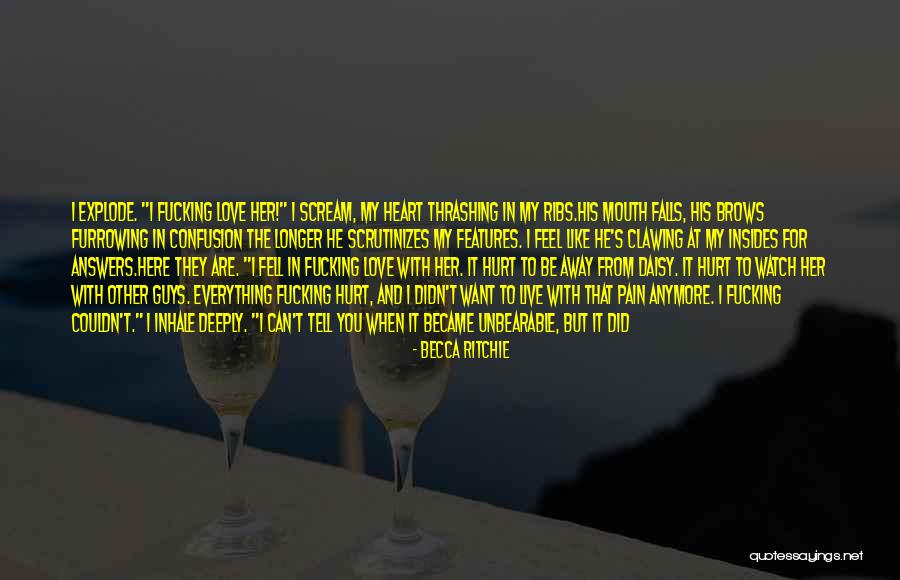 Heart And Pain Quotes By Becca Ritchie Heart And Pain Quotes By Becca Ritchie