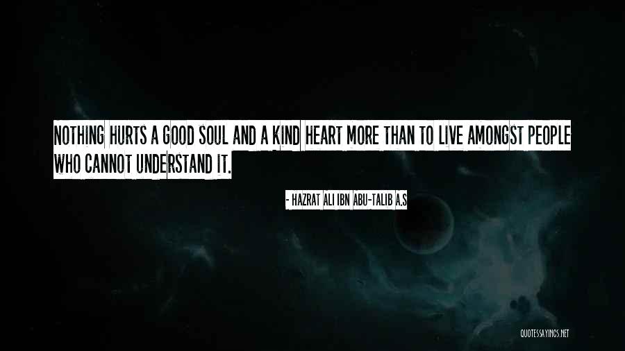 Heart And Pain Quotes By Hazrat Ali Ibn Abu-Talib A.S