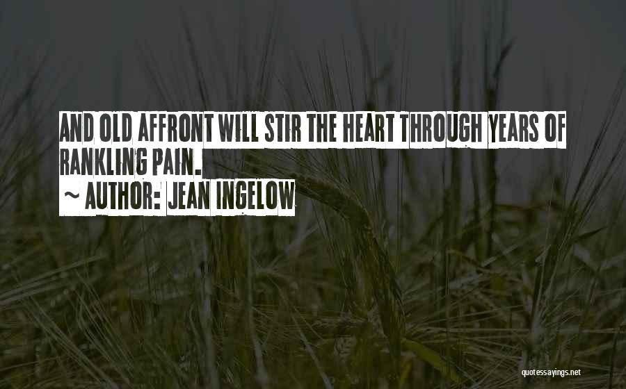 Heart And Pain Quotes By Jean Ingelow