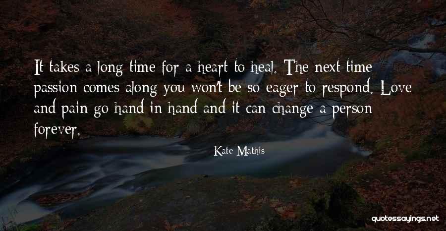 Heart And Pain Quotes By Kate Mathis