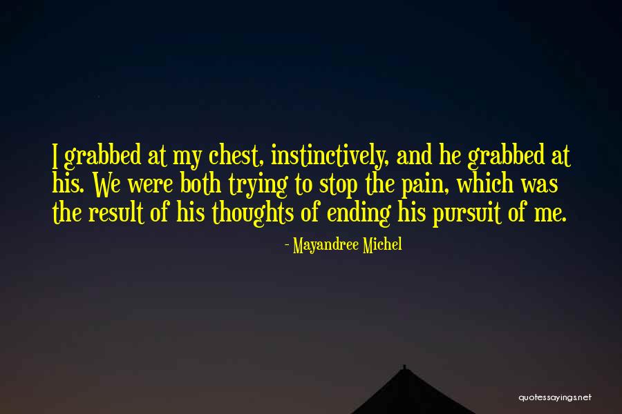 Heart And Pain Quotes By Mayandree Michel Heart And Pain Quotes By Mayandree Michel