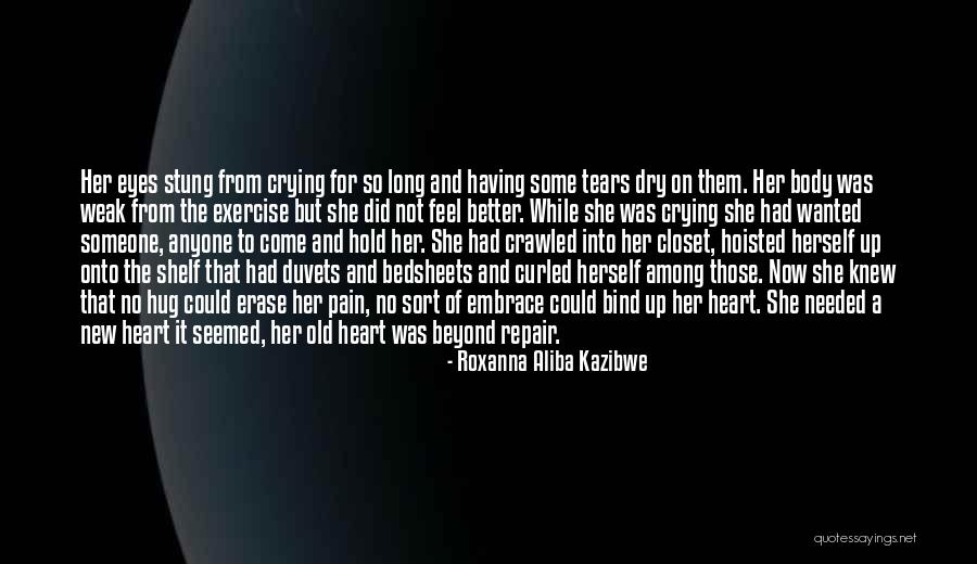Heart And Pain Quotes By Roxanna Aliba Kazibwe Heart And Pain Quotes By Roxanna Aliba Kazibwe