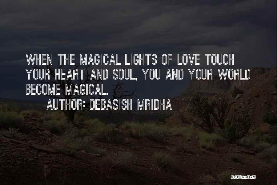 Heart And Soul Love Quotes By Debasish Mridha