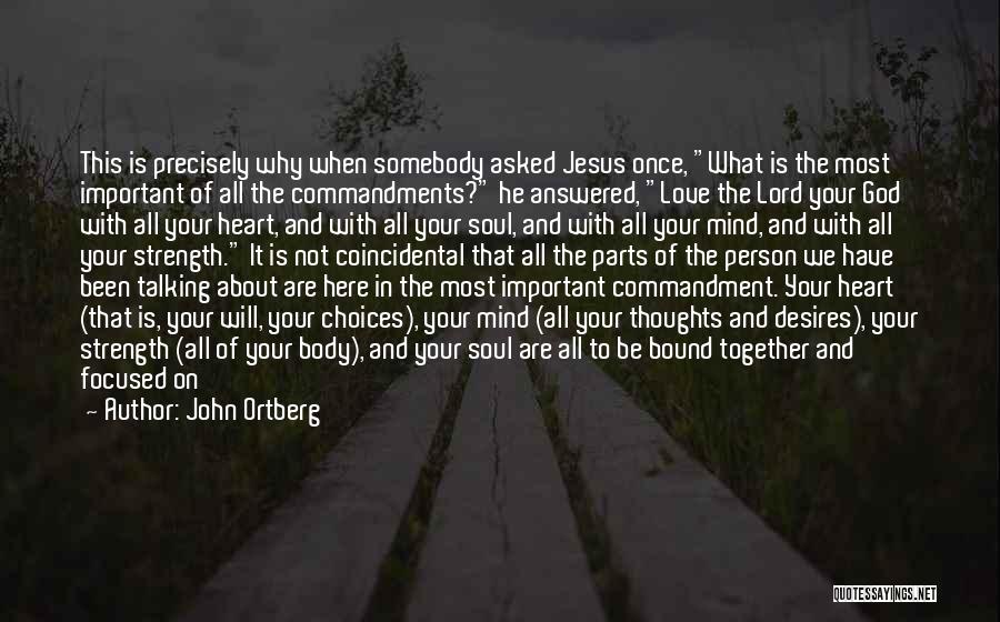 Heart And Soul Love Quotes By John Ortberg