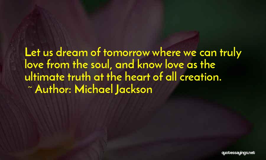 Heart And Soul Love Quotes By Michael Jackson