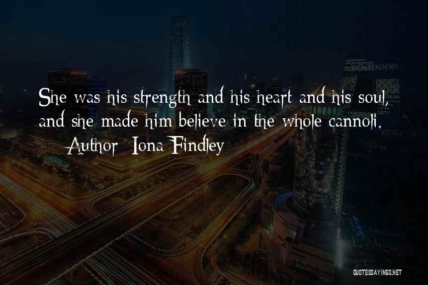 Heart And Strength Quotes By Iona Findley