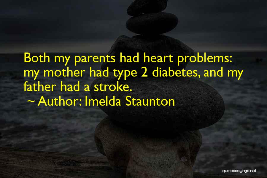 Heart And Stroke Quotes By Imelda Staunton