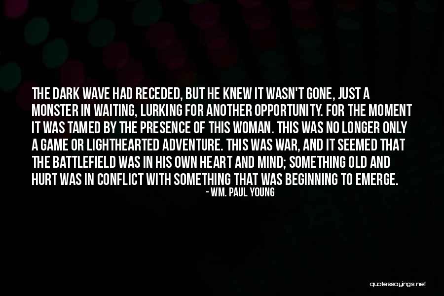 Heart And The Mind Conflict Quotes By Wm. Paul Young Heart And The Mind Conflict Quotes By Wm. Paul Young