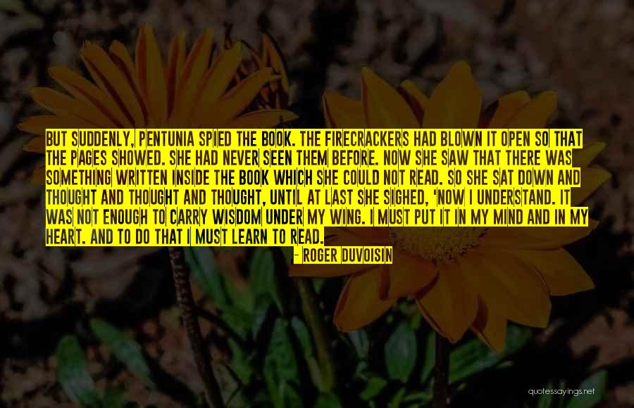Heart And Wisdom Quotes By Roger Duvoisin Heart And Wisdom Quotes By Roger Duvoisin