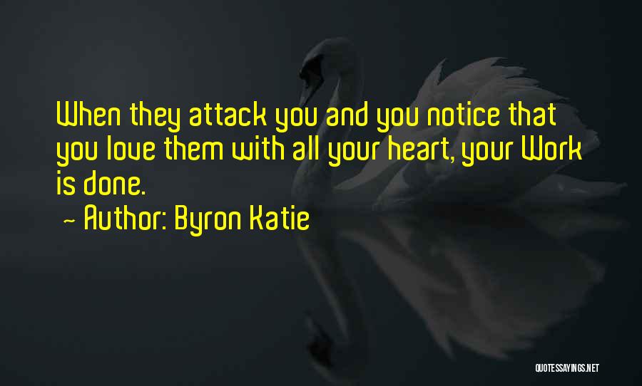 Heart Attack Love Quotes By Byron Katie