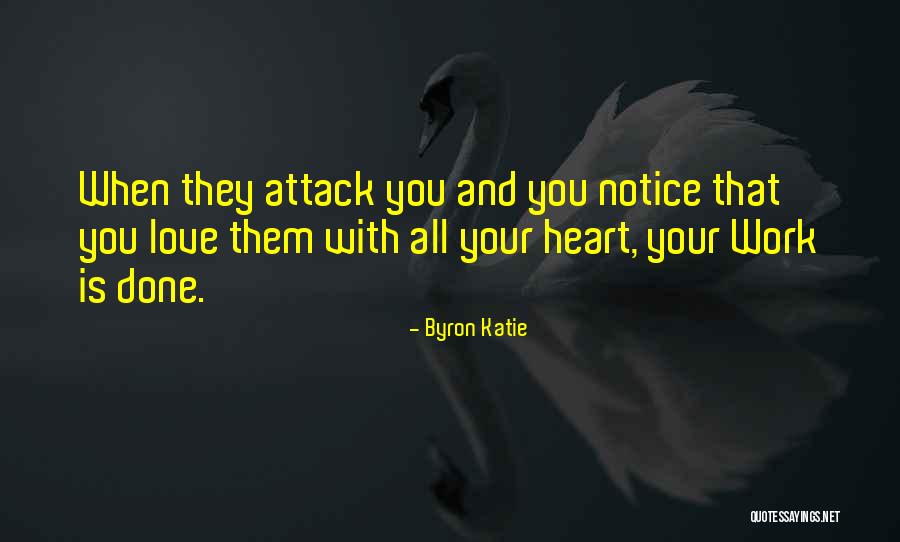 Heart Attack Love Quotes By Byron Katie