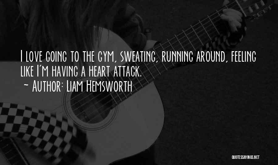 Heart Attack Love Quotes By Liam Hemsworth