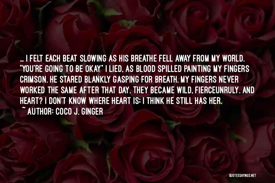 Heart Beat For You Quotes By Coco J. Ginger