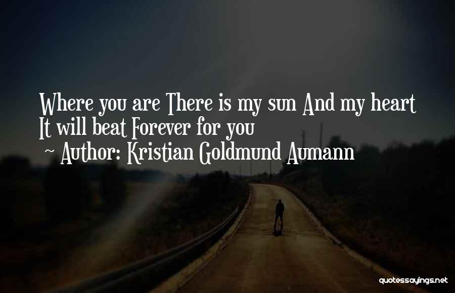 Heart Beat For You Quotes By Kristian Goldmund Aumann