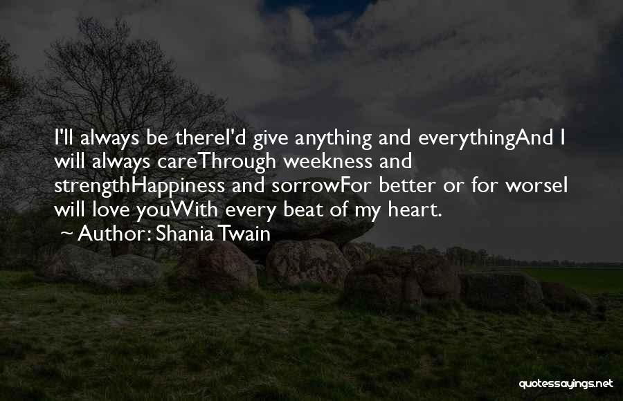 Heart Beat For You Quotes By Shania Twain