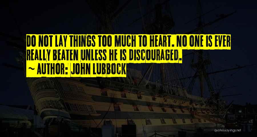 Heart Beaten Quotes By John Lubbock