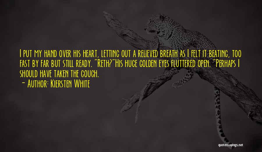 Heart Beating Fast Quotes By Kiersten White