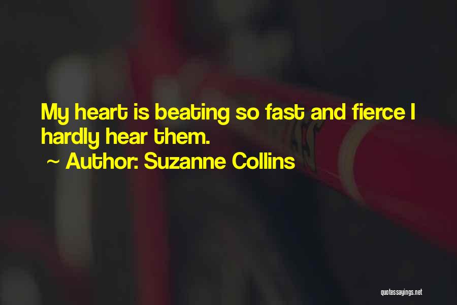 Heart Beating Fast Quotes By Suzanne Collins