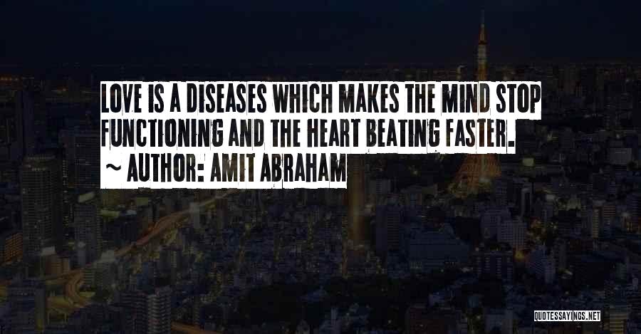 Heart Beating Faster Quotes By Amit Abraham