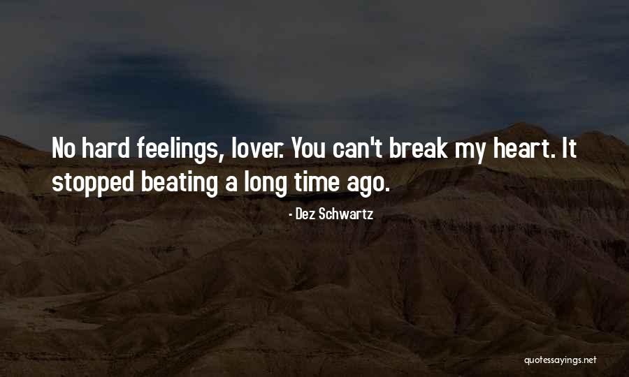 Heart Beating Love Quotes By Dez Schwartz Heart Beating Love Quotes By Dez Schwartz