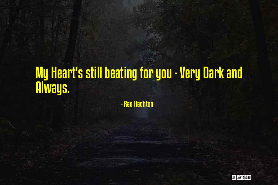 Heart Beating Love Quotes By Rae Hachton Heart Beating Love Quotes By Rae Hachton