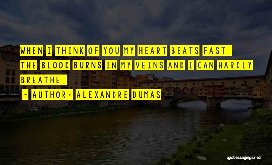 Heart Beats Fast Quotes By Alexandre Dumas