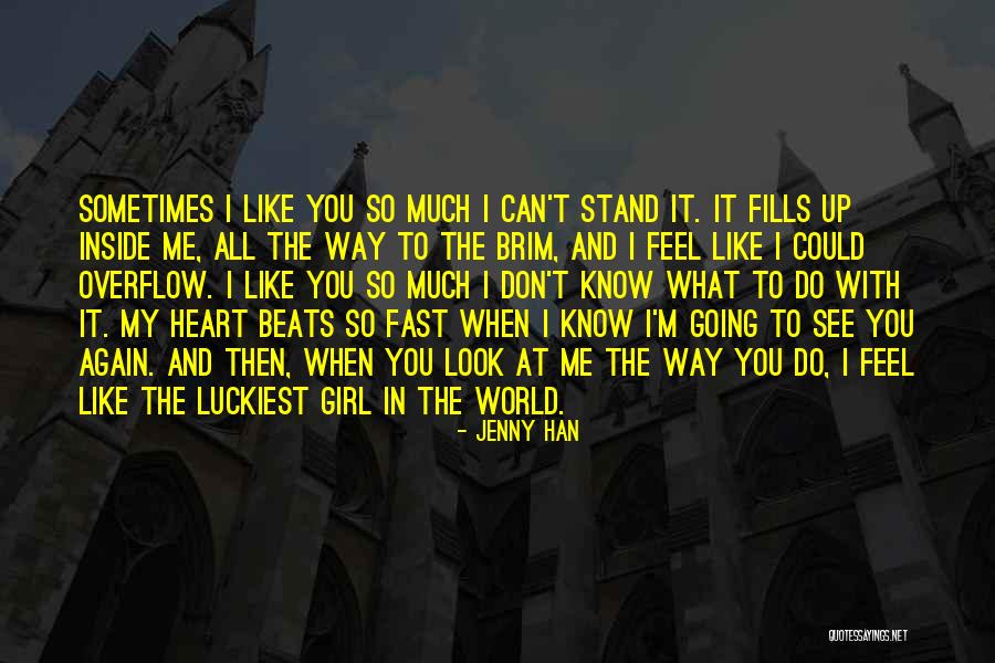 Heart Beats Fast Quotes By Jenny Han