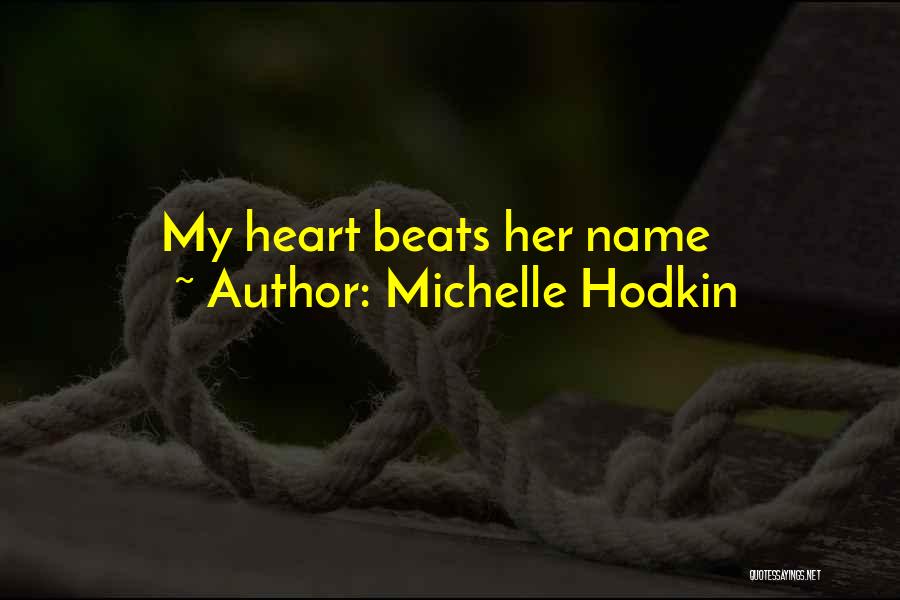 Heart Beats Quotes By Michelle Hodkin