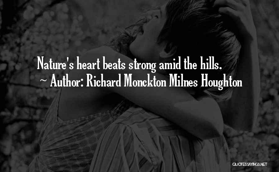 Heart Beats Quotes By Richard Monckton Milnes Houghton