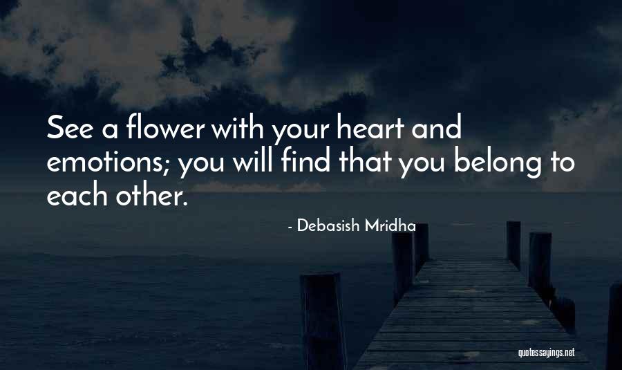 Heart Belong Quotes By Debasish Mridha Heart Belong Quotes By Debasish Mridha