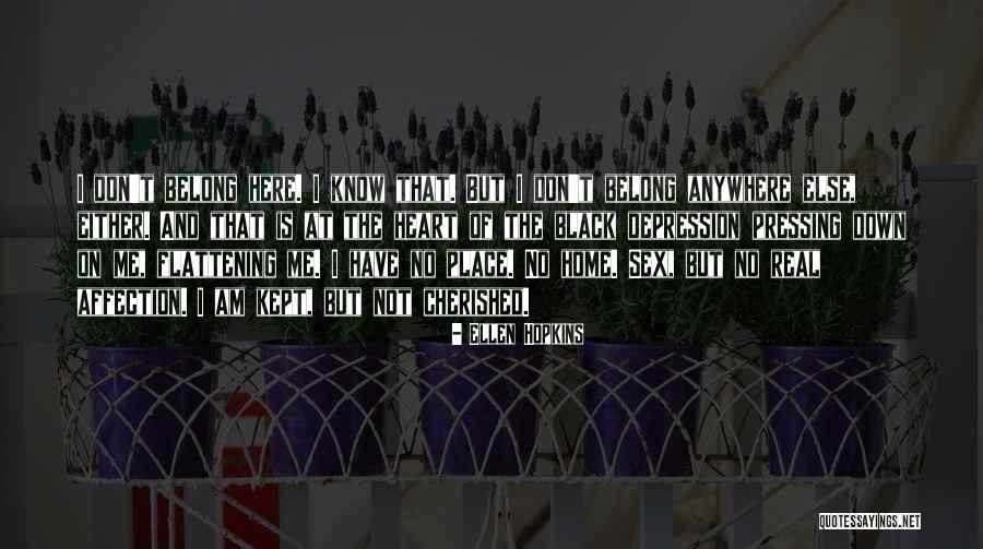 Heart Belong Quotes By Ellen Hopkins Heart Belong Quotes By Ellen Hopkins