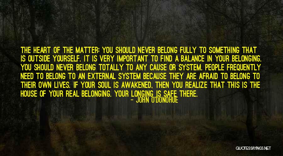 Heart Belong Quotes By John O'Donohue Heart Belong Quotes By John O'Donohue