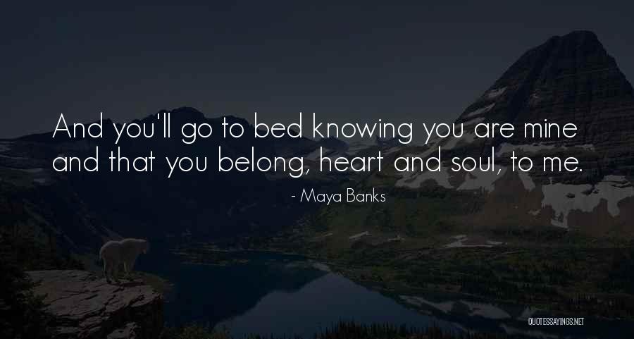 Heart Belong Quotes By Maya Banks Heart Belong Quotes By Maya Banks