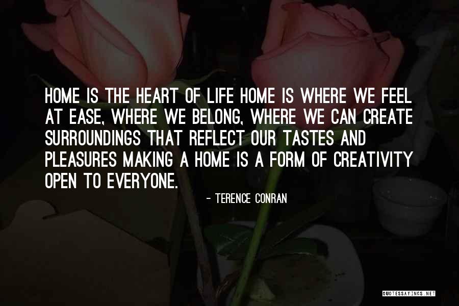 Heart Belong Quotes By Terence Conran Heart Belong Quotes By Terence Conran