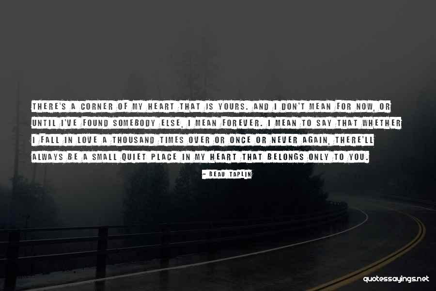Heart Belongs Quotes By Beau Taplin Heart Belongs Quotes By Beau Taplin