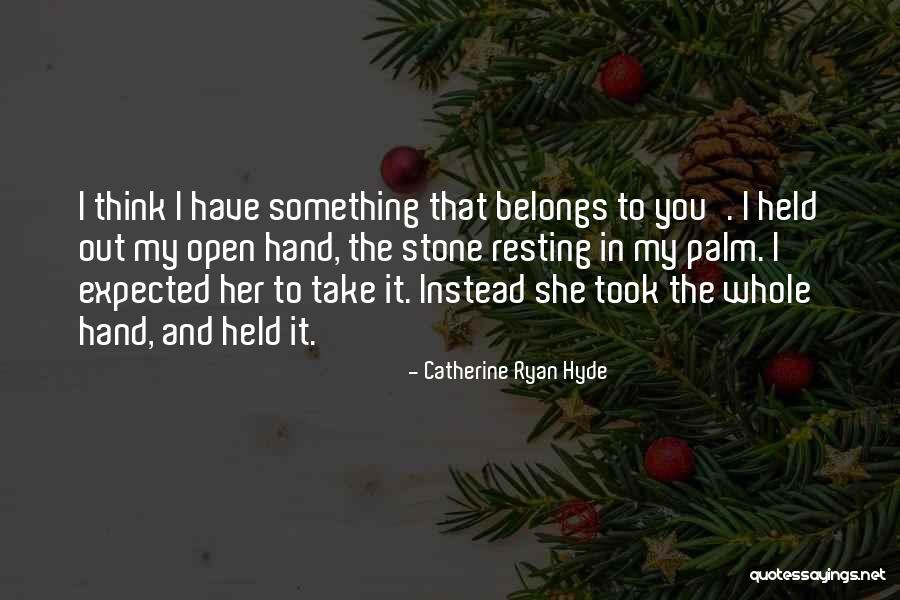 Heart Belongs Quotes By Catherine Ryan Hyde