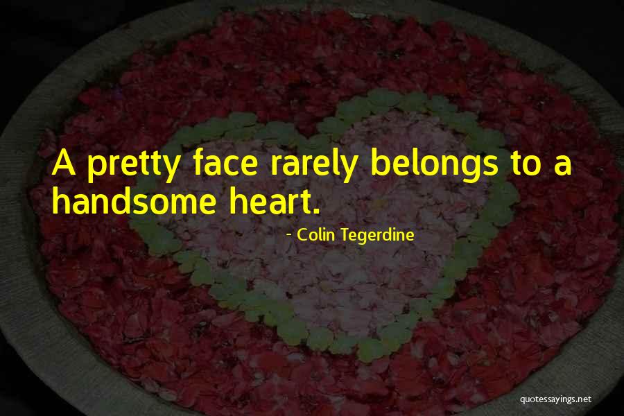 Heart Belongs Quotes By Colin Tegerdine