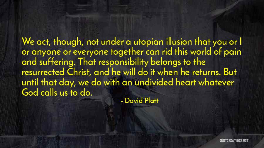 Heart Belongs Quotes By David Platt