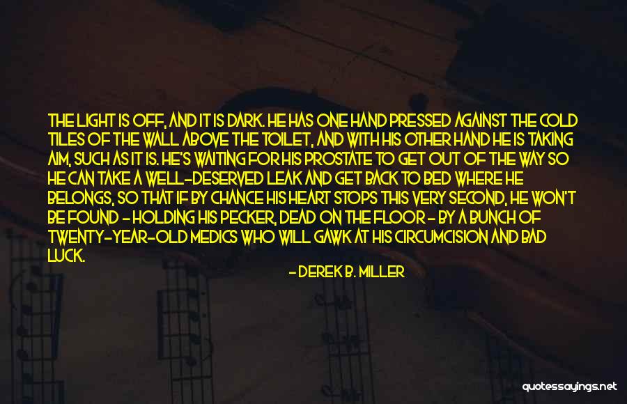 Heart Belongs Quotes By Derek B. Miller