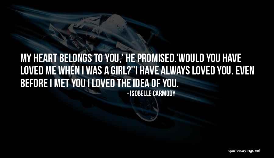 Heart Belongs Quotes By Isobelle Carmody Heart Belongs Quotes By Isobelle Carmody