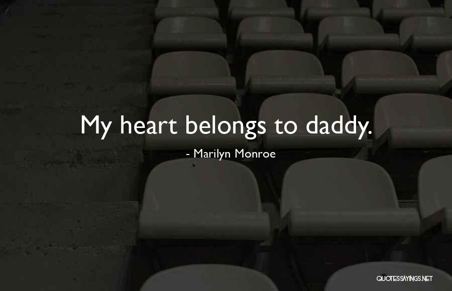 Heart Belongs Quotes By Marilyn Monroe