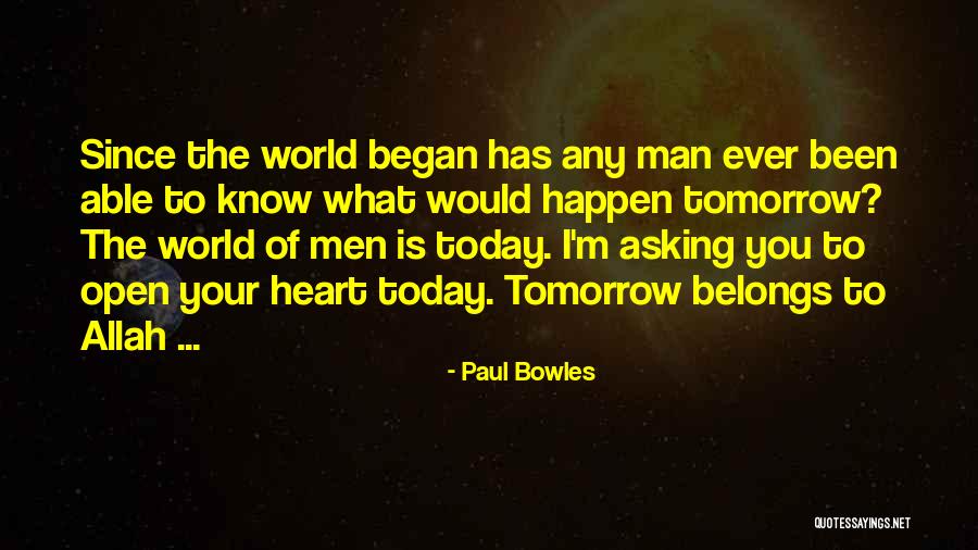 Heart Belongs Quotes By Paul Bowles Heart Belongs Quotes By Paul Bowles