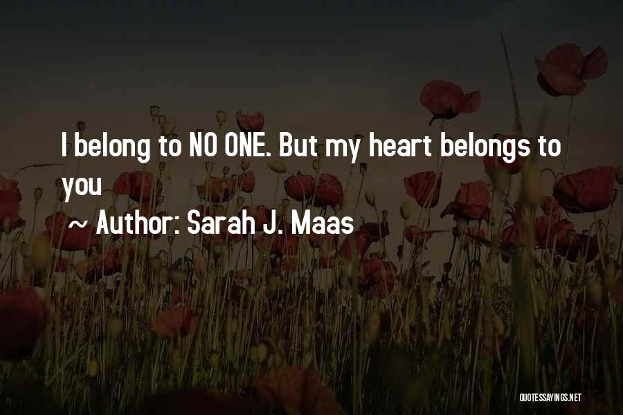 Heart Belongs Quotes By Sarah J. Maas