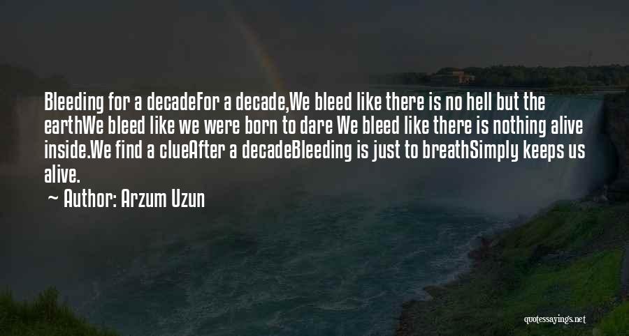 Heart Bleeding Quotes By Arzum Uzun