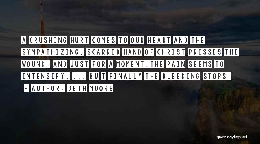 Heart Bleeding Quotes By Beth Moore